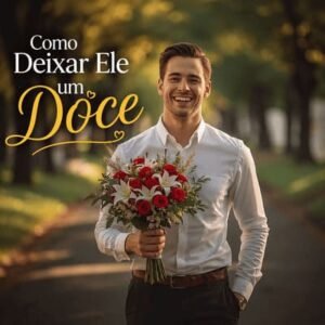 Como deixar seu amor mais doce e carinhoso